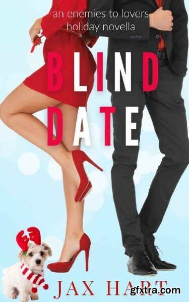 BLIND DATE  AN ENEMIES TO LOVER - JAX HART