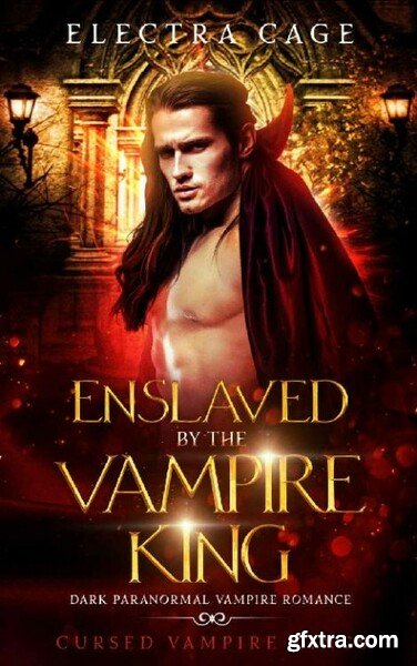 Enslaved by the Vampire King  D - Electra Cage