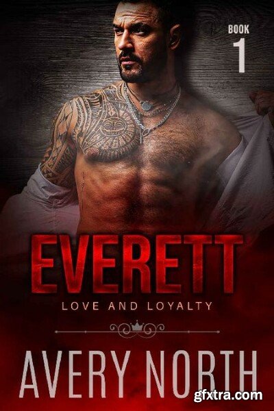 Everett - Book 1  A Steamy Cont - Avery North