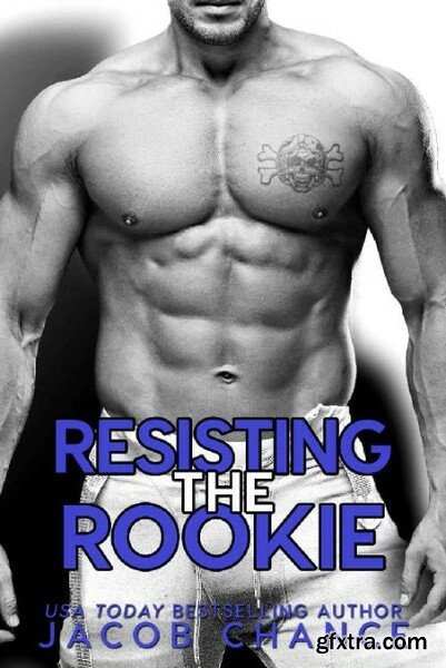 Resisting the Rookie - Jacob Chance