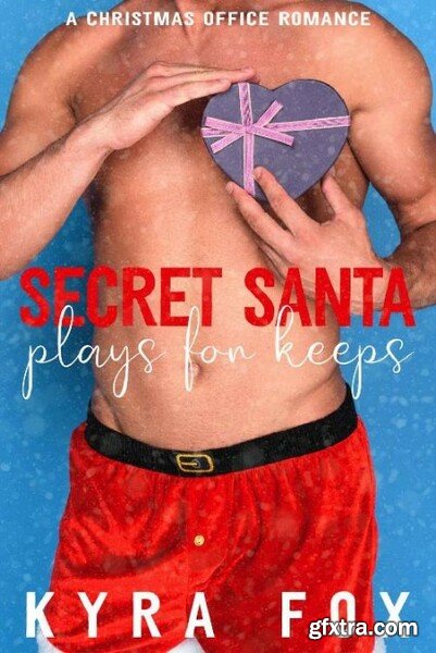 Secret Santa Plays for Keeps  A - Kyra Fox