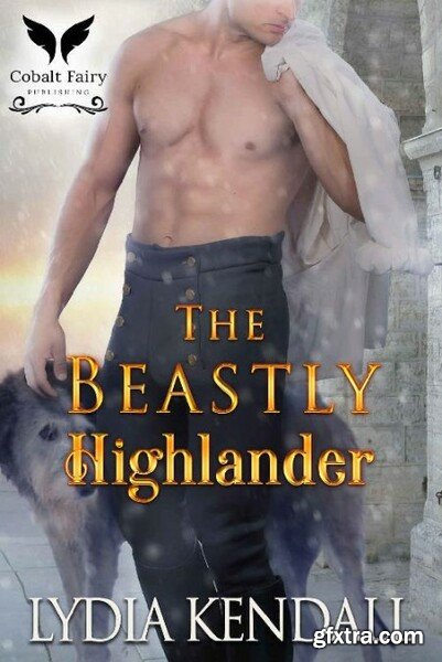 The Beastly Highlander  A Medie - Lydia Kendall