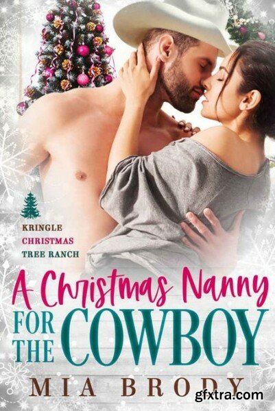 A Christmas Nanny for the Cowbo - Mia Brody