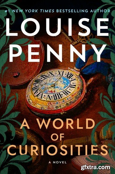 A World of Curiosities  A Novel by Louise Penny