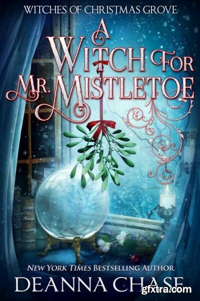 A Witch For Mr  Mistletoe - Deanna Chase