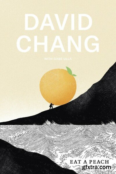 Eat a Peach  A Memoir by David Chang