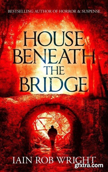 House Beneath the Bridge by Iain Rob Wright