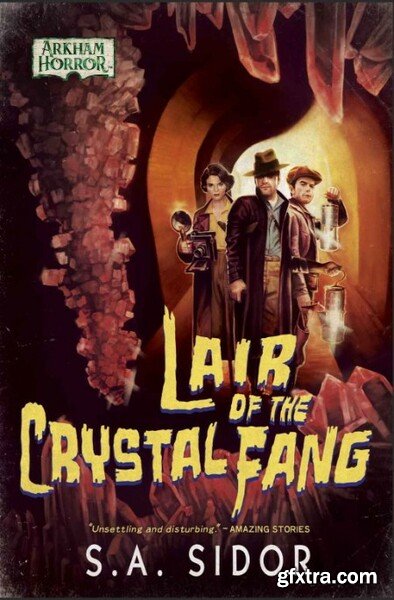 Lair of the Crystal Fang  An Arkham Horror Novel by S  A  Sidor