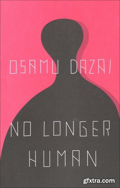 No Longer Human by Osamu Dazai