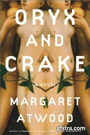 Oryx and Crake by Margaret Atwood