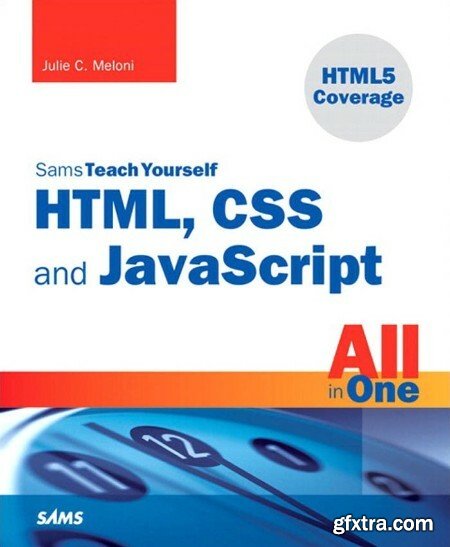 Sams Teach Yourself HTML, CSS, and JavaScript - Julie C  Meloni