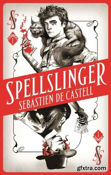 Spellslinger by Sebastien de Castell