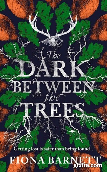 The Dark Between the Trees by Fiona Barnett