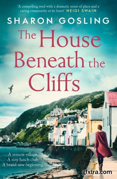 The House Beneath the Cliffs by Sharon Gosling