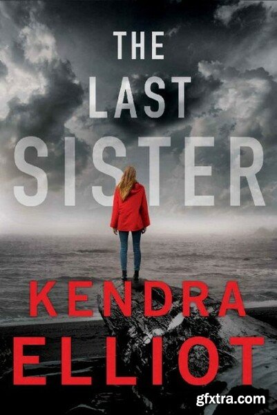 The Last Sister by Kendra Elliot