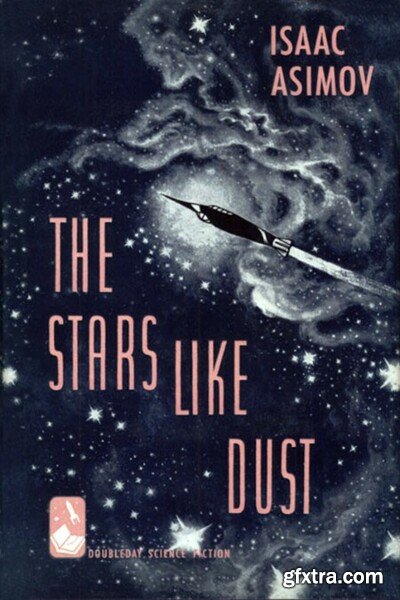 The Stars, Like Dust by Isaac Asimov