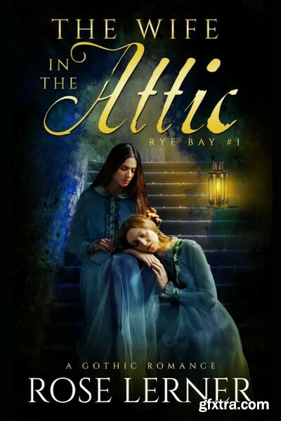 The Wife in the Attic by Rose Lerner