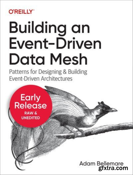 Building an Event-Driven Data Mesh (Third Early Release)