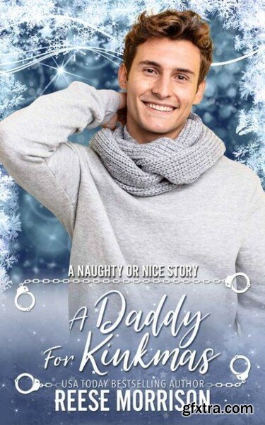 A Daddy for Kinkmas  MM Holiday - Reese Morrison