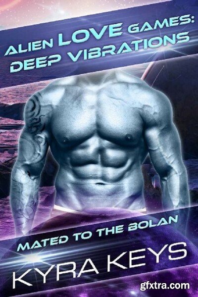 Alien Love Games  Deep Vibratio - Kyra Keys