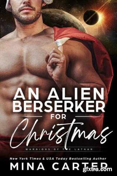 An Alien Berserker for Christma - Mina Carter