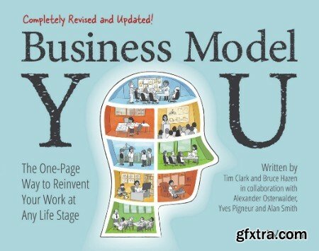 Business Model You - The One-Page Way to Reinvent Your Work at Any Life Stage (The Strategyzer), 2nd Edition