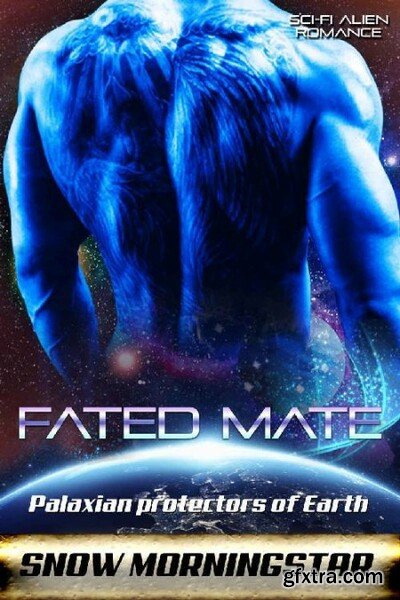 Fated Mate  Sci-fi alien romanc - Snow Morningstar