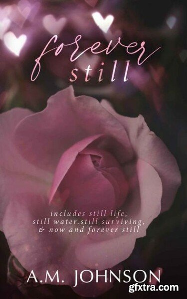 Forever Still   Series Box Set - A M  Johnson