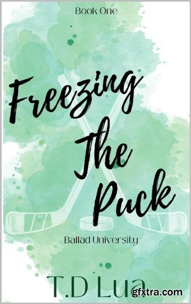 Freezing the puck Ballad Unive - T D Lua