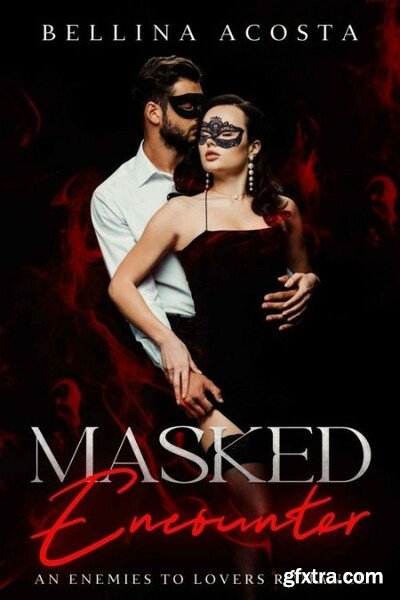 Masked Encounter   An Enemies t - Bellina Acosta