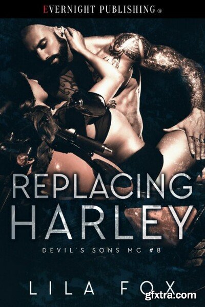 Replacing Harley - Lila Fox