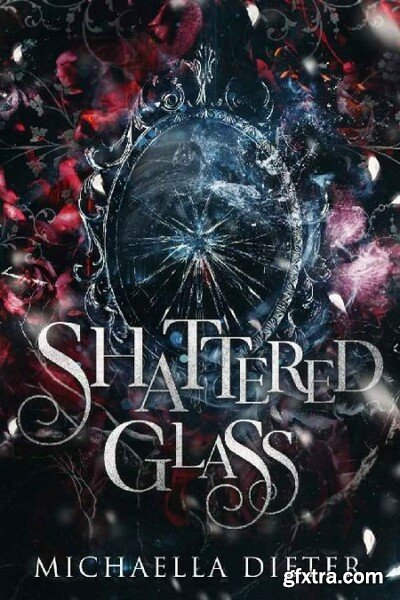 Shattered Glass  A Dark Snow Wh - Michaella Dieter