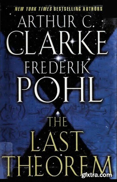 The Last Theorem (2008) by Arthur C  Clarke & Frederik Pohl