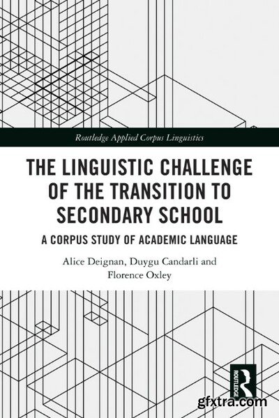 The Linguistic Challenge of the Transition to Secondary School - A Corpus Study of Academic Language