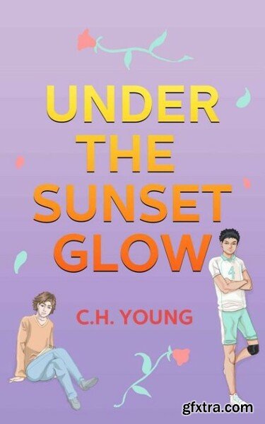 Under the Sunset Glow - C H  Young