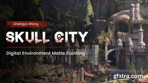 Wingfox – Digital Environment Matte Painting Skull City with Shangyu Wang