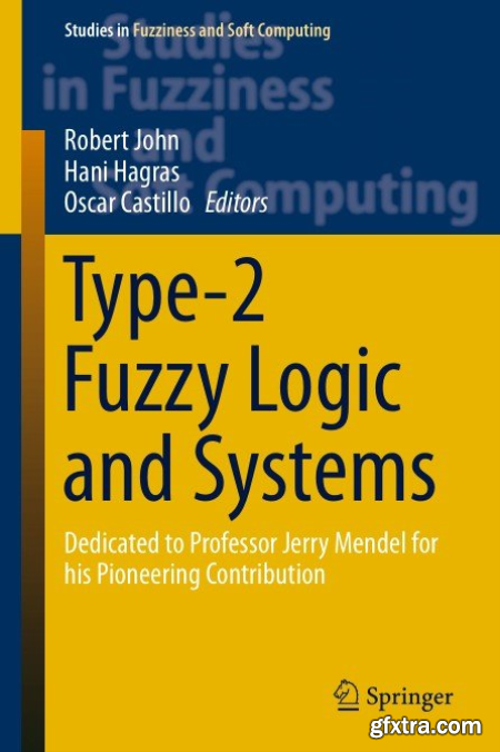 Type-2 Fuzzy Logic and Systems Dedicated to Professor Jerry Mendel for his Pioneering Contribution