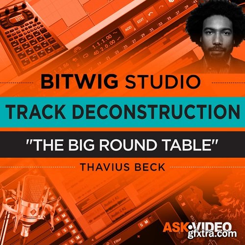 Ask Video Bitwig Studio 403 Track Deconstruction The Big Round Table