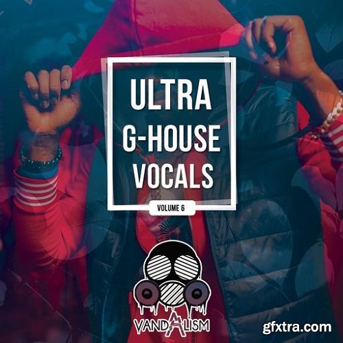 Vandalism Ultra G-House Vocals 6