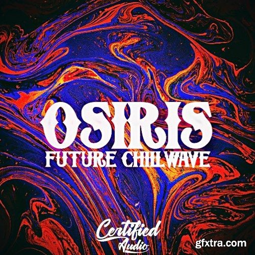 Certified Audio LLC Osiris Future Chillwave