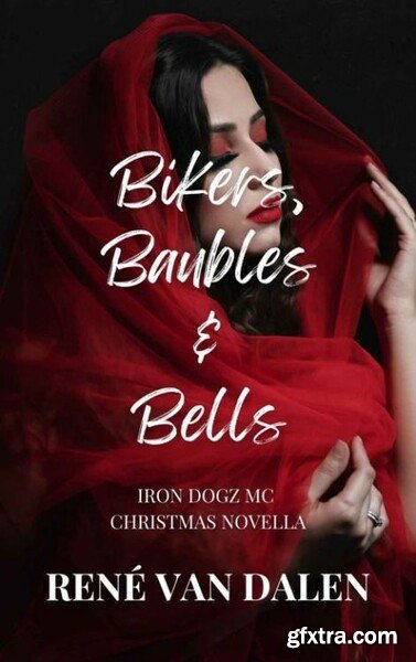 Bikers, Baubles & Bells - Rene Van Dalen