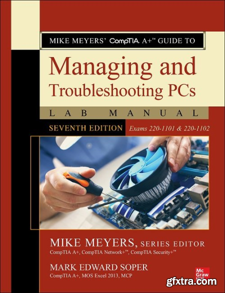 Mike Meyers\' CompTIA A+ Guide to Managing and Troubleshooting PCs, 7th Edition (True EPUB)