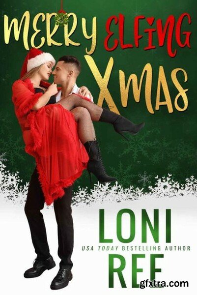 Merry Elfing Xmas - Loni Ree