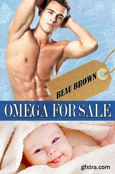 Omega for Sale  MM Mpreg Romanc - Beau Brown