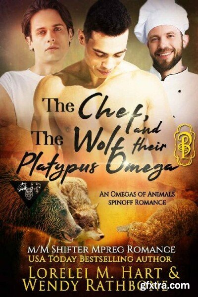 The Chef the Wolf and their P - Lorelei M  Hart