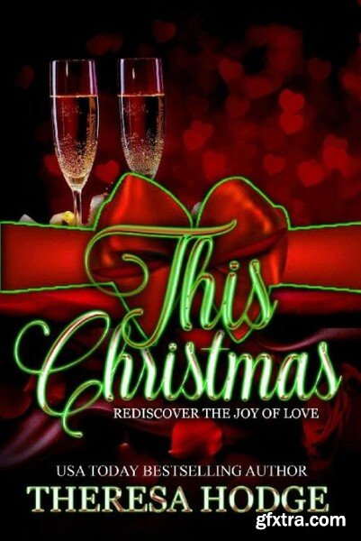 This Christmas  Rediscover The - Theresa Hodge