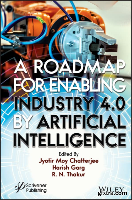 A Roadmap for Enabling Industry 4.0 by Artificial Intelligence, 1st Edition