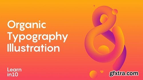  Learn in 10 - Organic Typography Illustration