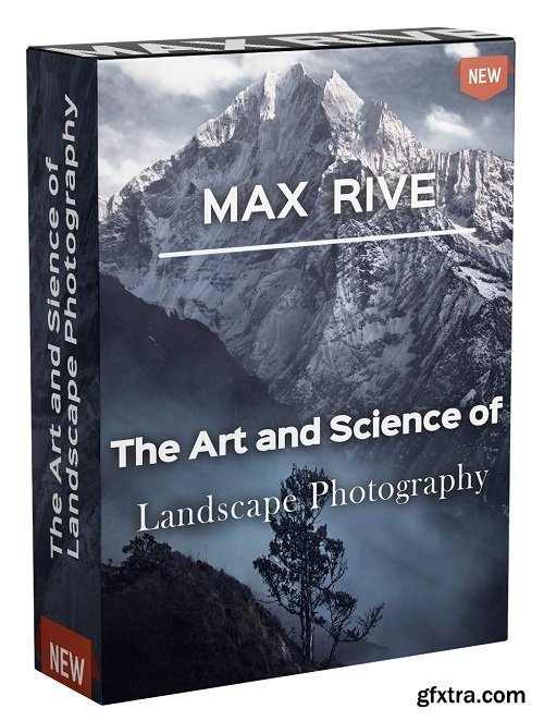 Max Rive - The Art and Science of Landscape Photography