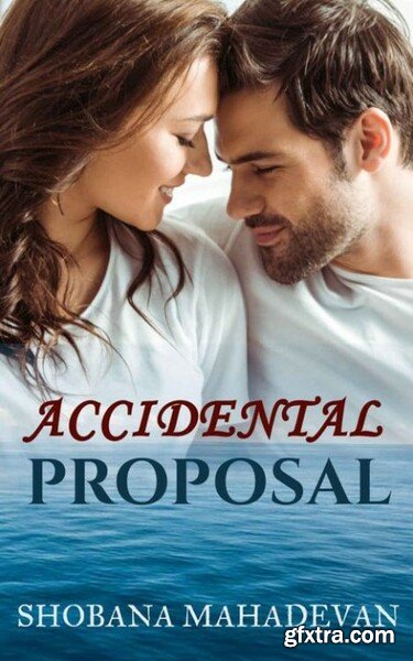 Accidental Proposal - Shobana Mahadevan